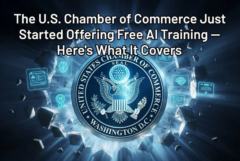 The U.S. Chamber of Commerce Just Started Offering Free AI Training — Here’s What It Covers