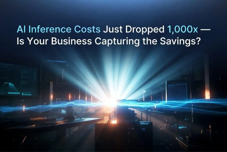 AI Inference Costs Just Dropped 1,000x — Is Your Business Capturing the Savings?