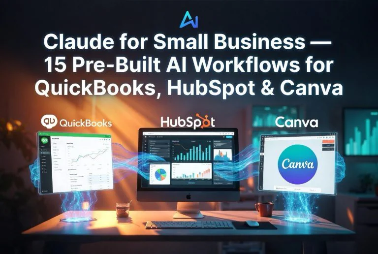 Claude for Small Business: 15 Pre-Built AI Workflows for QuickBooks, HubSpot, Canva